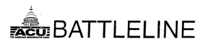 ACU BATTLELINE THE AMERICAN CONSERVATIVE UNION