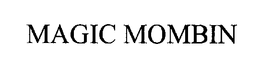 MAGIC MOMBIN