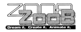 ZOOB ZOOB DREAM IT. CREATE IT. ANIMATE IT.