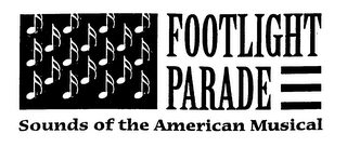 FOOTLIGHT PARADE SOUNDS OF THE AMERICAN MUSICAL