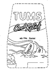 TUMS COOL RELIEF WITH FRIVA CRYSTALS