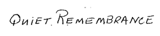 QUIET REMEMBRANCE