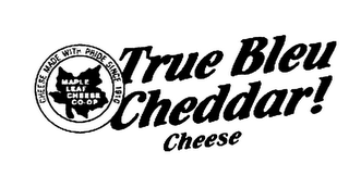 TRUE BLEU CHEDDAR! CHEESE