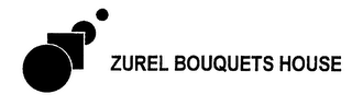 ZUREL BOUQUETS HOUSE