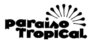 PARAISO TROPICAL