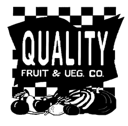 QUALITY FRUIT & VEG. CO.