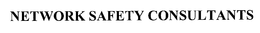 NETWORK SAFETY CONSULTANTS