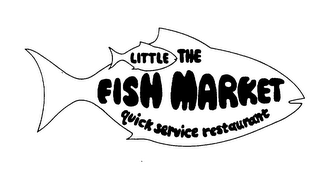 THE LITTLE FISH MARKET QUICK SERVICE RESTAURANT