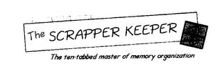 THE SCRAPPER KEEPER THE TEN-TABBED MASTER OF MEMORY ORGANIZATION