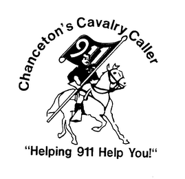 CHANCETON'S CAVALRY CALLER HELPING 911 HELP YOU