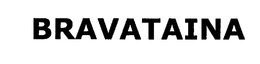 BRAVATAINA