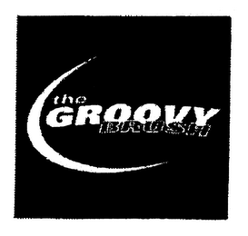 THE GROOVY BRUSH