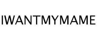 IWANTMYMAME