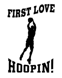 FIRST LOVE HOOPIN!