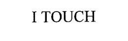 I TOUCH