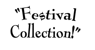 "FESTIVAL COLLECTION"