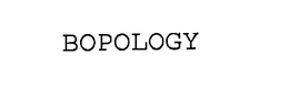 BOPOLOGY