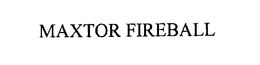 MAXTOR FIREBALL