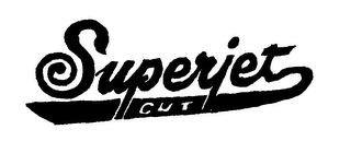 SUPERJET CUT