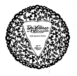 DUVILLAGE DE WARWICK SOFT RIPENED CHEESE MADE FOR GROUPE FROMAGE COTE GROUP
