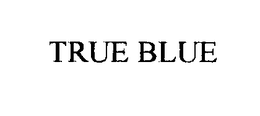 TRUE BLUE