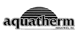 AQUATHERM INDUSTRIES, INC.