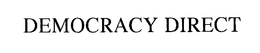 DEMOCRACY DIRECT