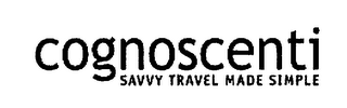 COGNOSCENTI SAVVY TRAVEL MADE SIMPLE