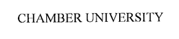 CHAMBER UNIVERSITY
