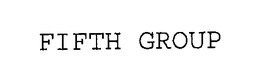 FIFTH GROUP