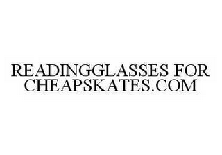 READINGGLASSES FOR CHEAPSKATES.COM