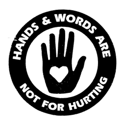 HANDS & WORDS ARE NOT FOR HURTING