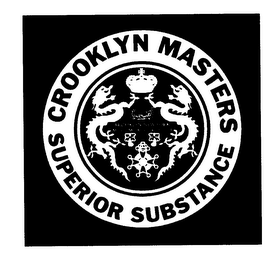 CROOKLYN MASTERS SUPERIOR SUBSTANCE