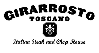 GIRARROSTO TOSCANO ITALIAN STEAK AND CHOP HOUSE