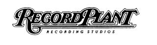 RECORD PLANT R E C O R D I N G S T U D I O S