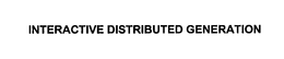 INTERACTIVE DISTRIBUTED GENERATION
