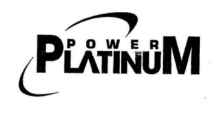 POWER PLATINUM