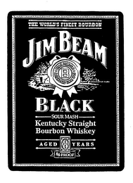 THE WORLD'S FINEST BOURBON JIM BEAM BLACK SOUR MASH KENTUCKY STRAIGHT BOURBON WHISKEY AGED 8 YEARS 86 PROOF BEAM FORMULA B A STANDARD SINCE 1795