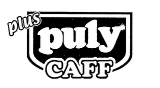 PULY CAFF PLUS