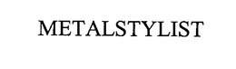 METALSTYLIST