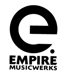 E. EMPIRE MUSICWERKS