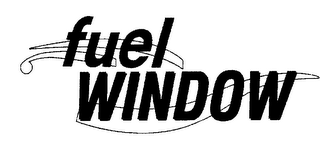 FUEL WINDOW