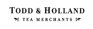 TODD & HOLLAND TEA MERCHANTS