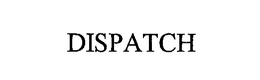 DISPATCH