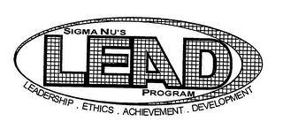 SIGMA NU'S LEAD PROGRAM LEADERSHIP. ETHICS. ACHIEVEMENT. DEVELOPMENT