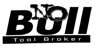 NO BULL TOOL BROKER