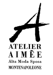 A ATELIER AIMEE ALTA MODA SPOSA MONTNEAPOLEONE