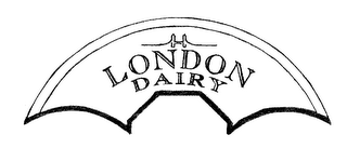 LONDON DAIRY