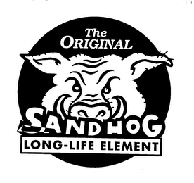 THE ORIGINAL SANDHOG LONG-LIFE ELEMENT