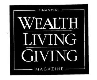 FINANCIAL WEALTH LIVING GIVING MAGAZINE